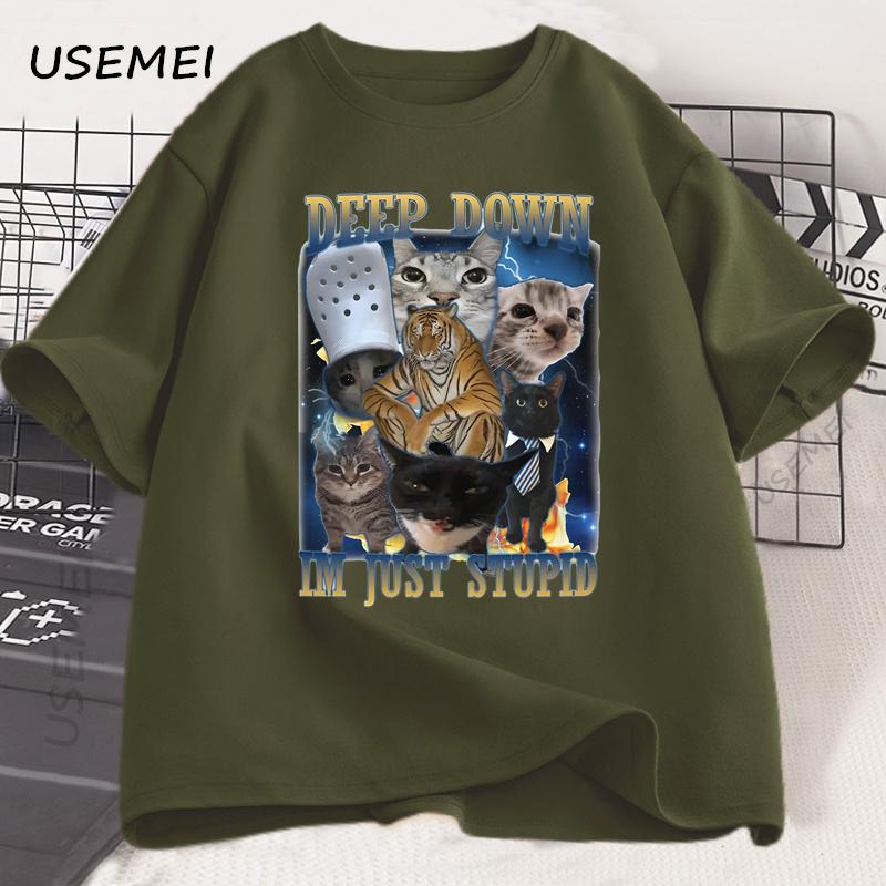 Deep Down Im Just Stupid Funny Cat Meme T Shirt Formen Women Goofy Cats T-shirt Unhinged Ugly Cotton Short Sleeve Graphic Tee