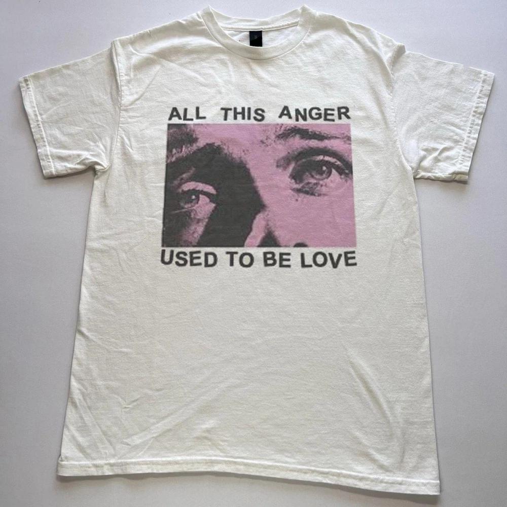 All This Anger Used To Be Love Graphic TShirt S