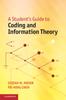 The A Student's Guide To Coding and Information Theory Book