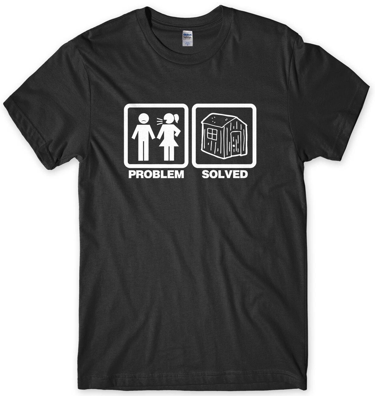 Problem Solved Shed Man Cave Mens Funny Unisex T-Shirt L