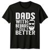 Dads With Beards Are Better Beard Graphic Fathers Day TShirt