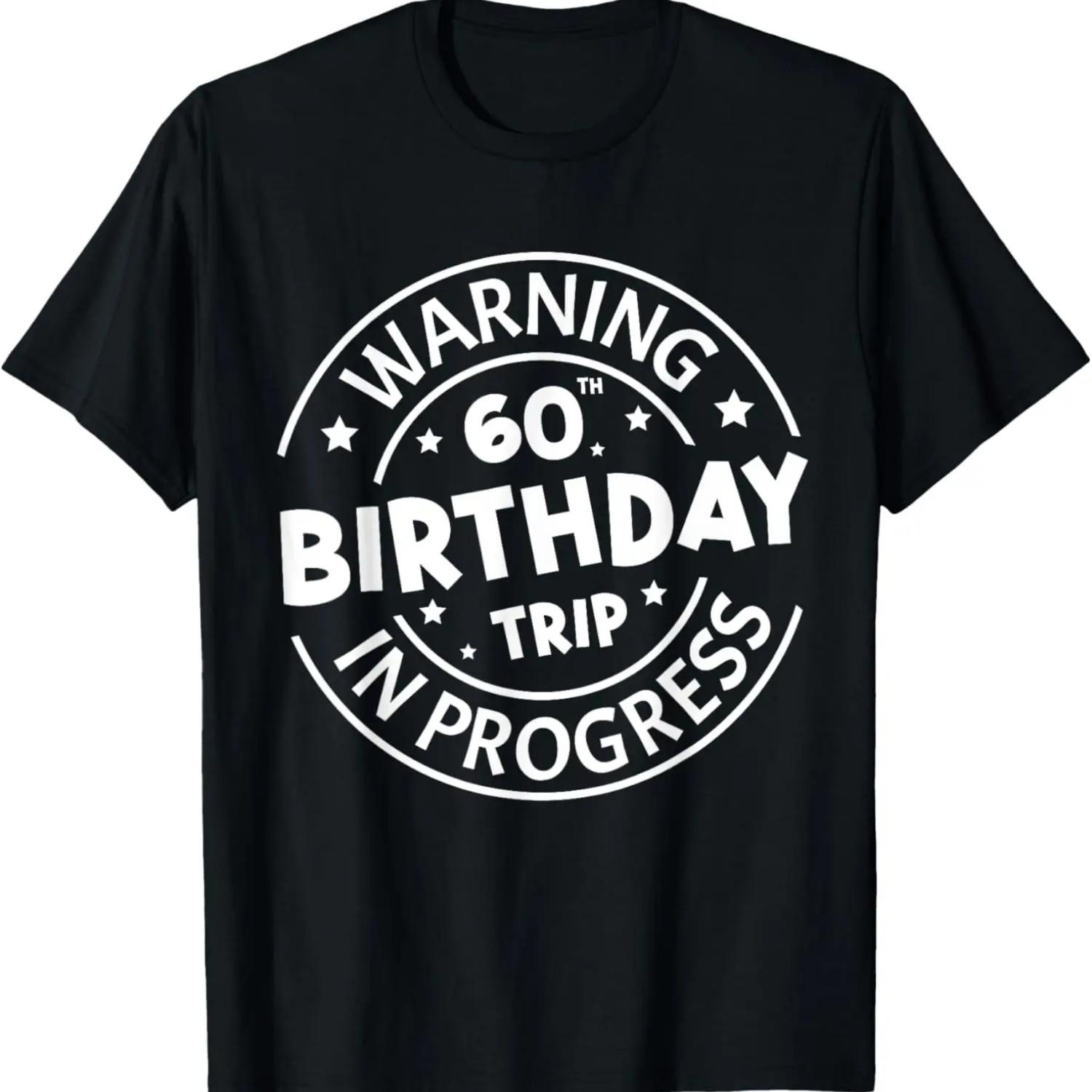 Warning 60th Birthday Trip In Progress Funny 60 Years Old T-Shirt S