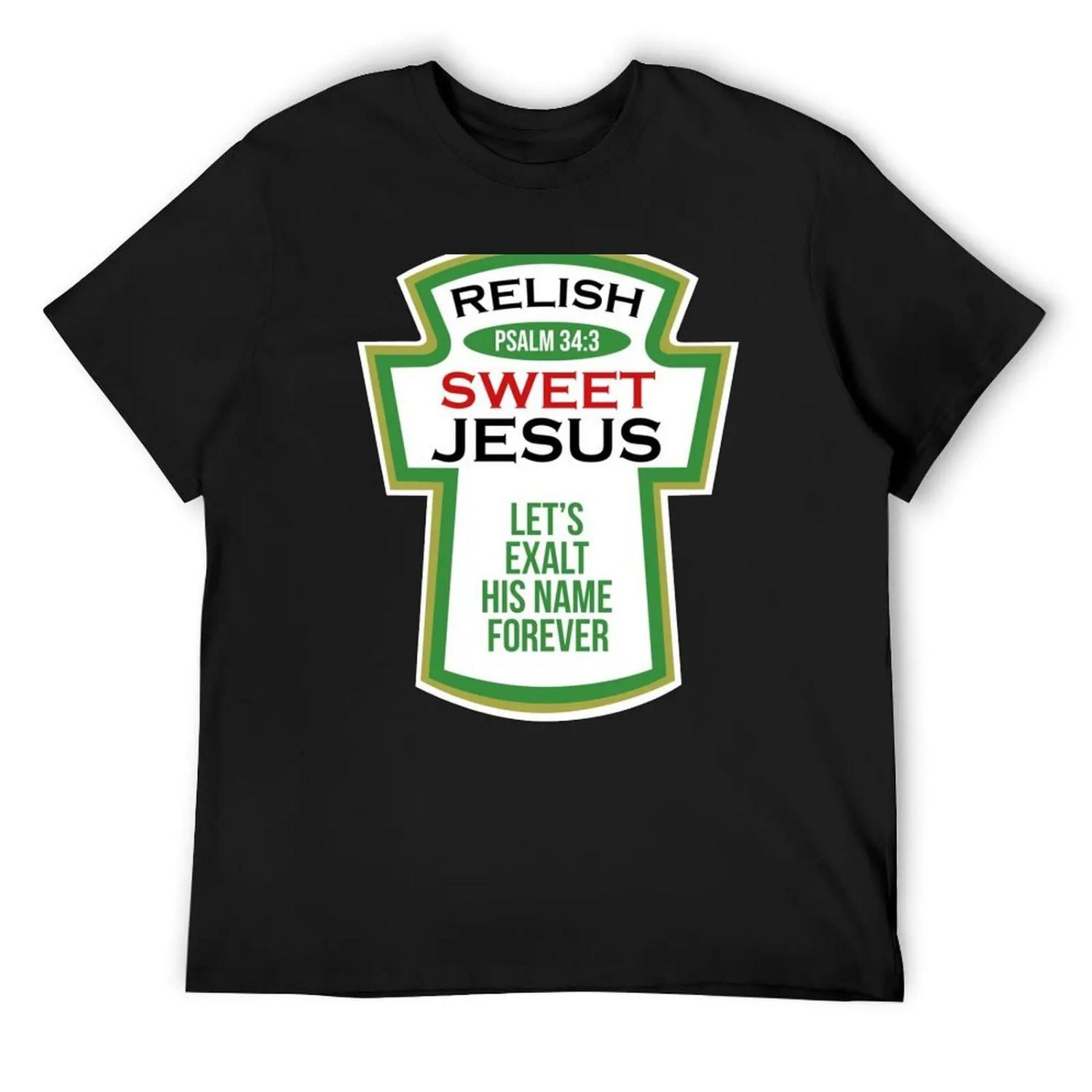 Christian Parody Tee Relish Sweet Jesus Condiments Pickle T-Shirt man clothes hippie clothes cotton t shirt men XXXXXL чёрный