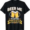 Beer Me Im Getting Married Unisex Funny Groom Bachelor Party T Shirt