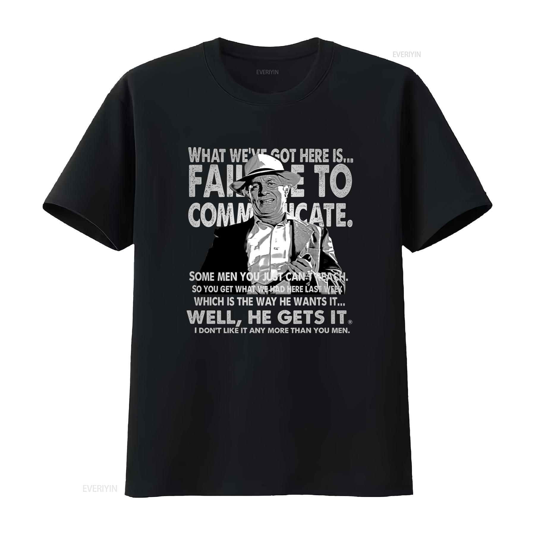 

Captain Cool Hand Luke What Weve Got Here Fail To Communicate Quote T Shirt vintage Washed Breathable Top For Everyday Wear 4XL