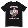 Ich will, dass du mir ein Bier bringst Adler Lustiges 4. Juli T-Shirt