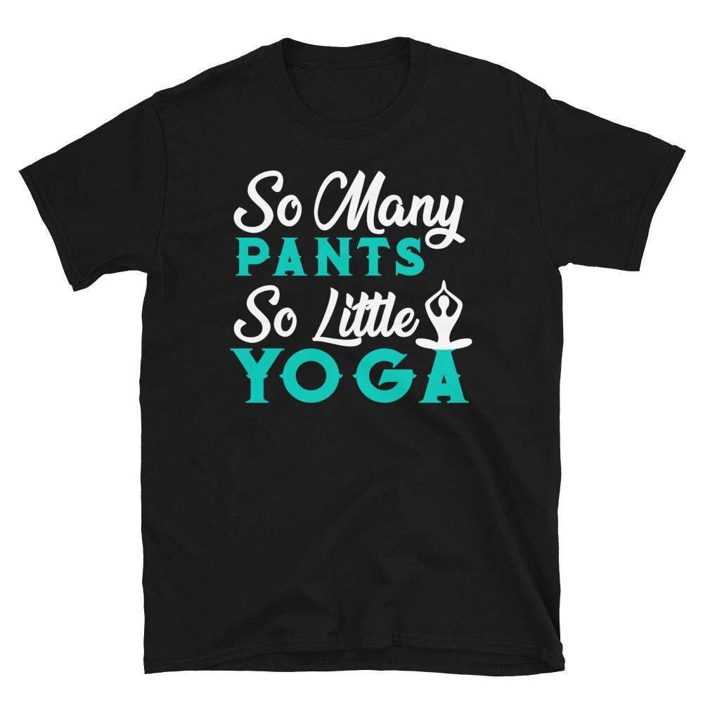 So Many Pants Sassy Sarcastic Yoga Joke XXXXL