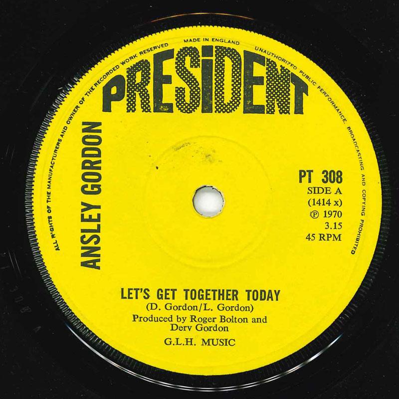 

7inch Record ANSLEY GORDON Lets Get Together Today PT308 President Recor 1970 UK Rock Used