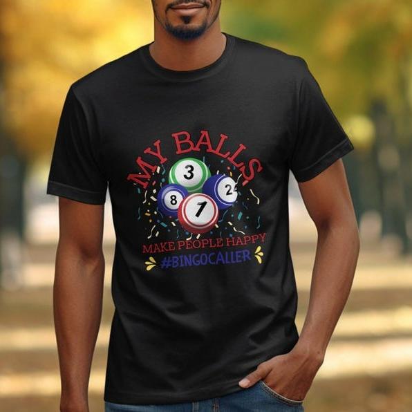 My Balls Make People Happy Bingo Caller Funny T-Shirt Humorous Bingo Lovers Graphic Print Bingo Night Gifts Players Cotton Tees S разноцветный