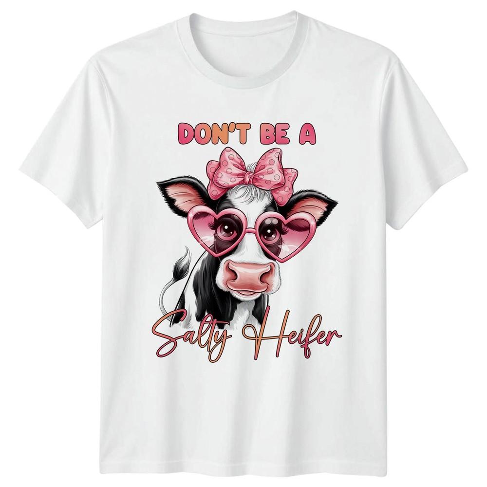Dont Be A Salty Heifer Unisexs TShirt Heifer Humor Cow Birthday Gift For Her S