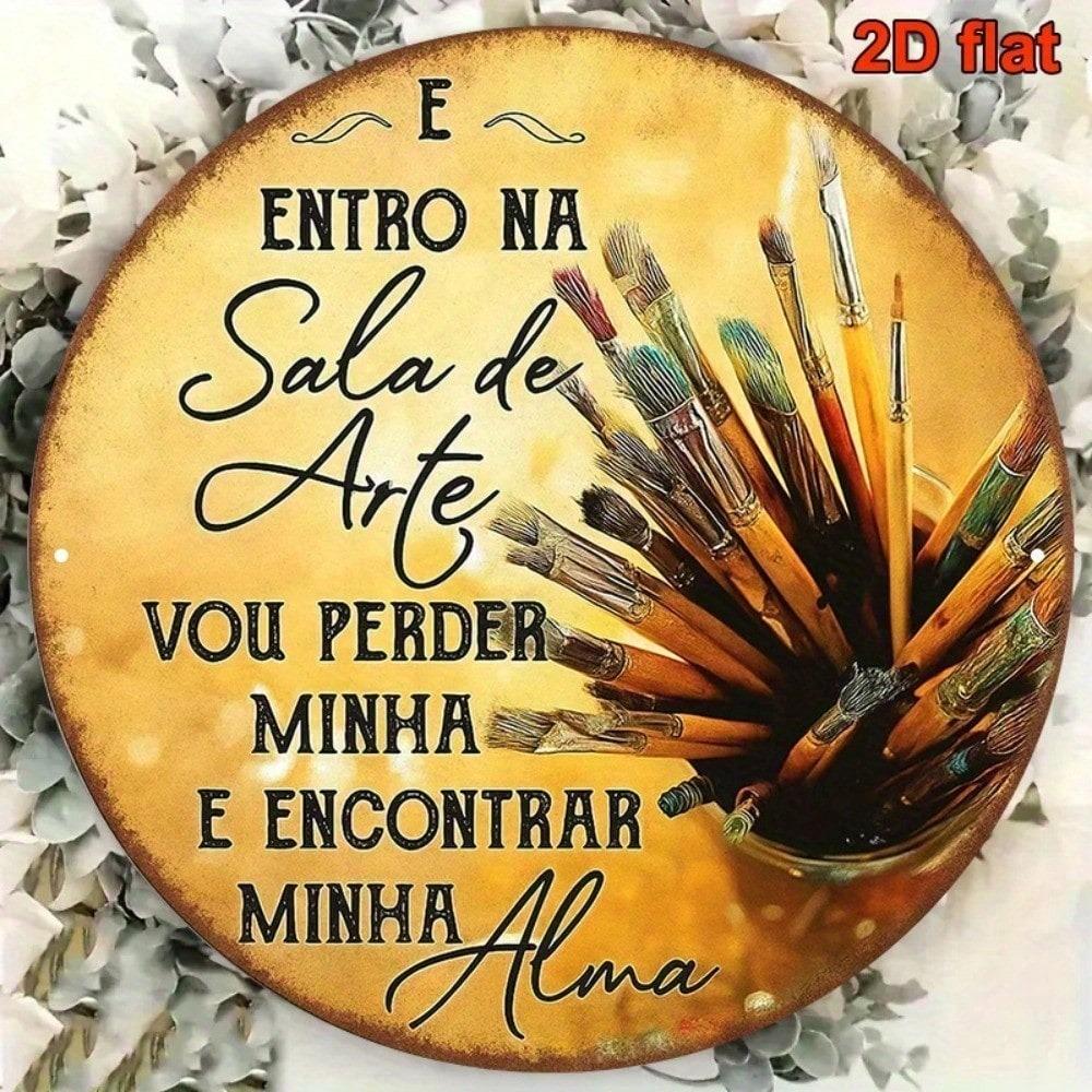 Vintage Art Studio Sign 8x8 Inch Round Aluminum Plaque, Portuguese Quote Enter Lose Yourself Find Your Soul