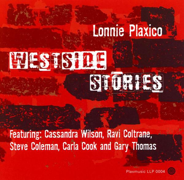 

CD LONNIE PLAXICO - Westside Stories LLP0004 Plaxmusic 2006 US Jazz Used