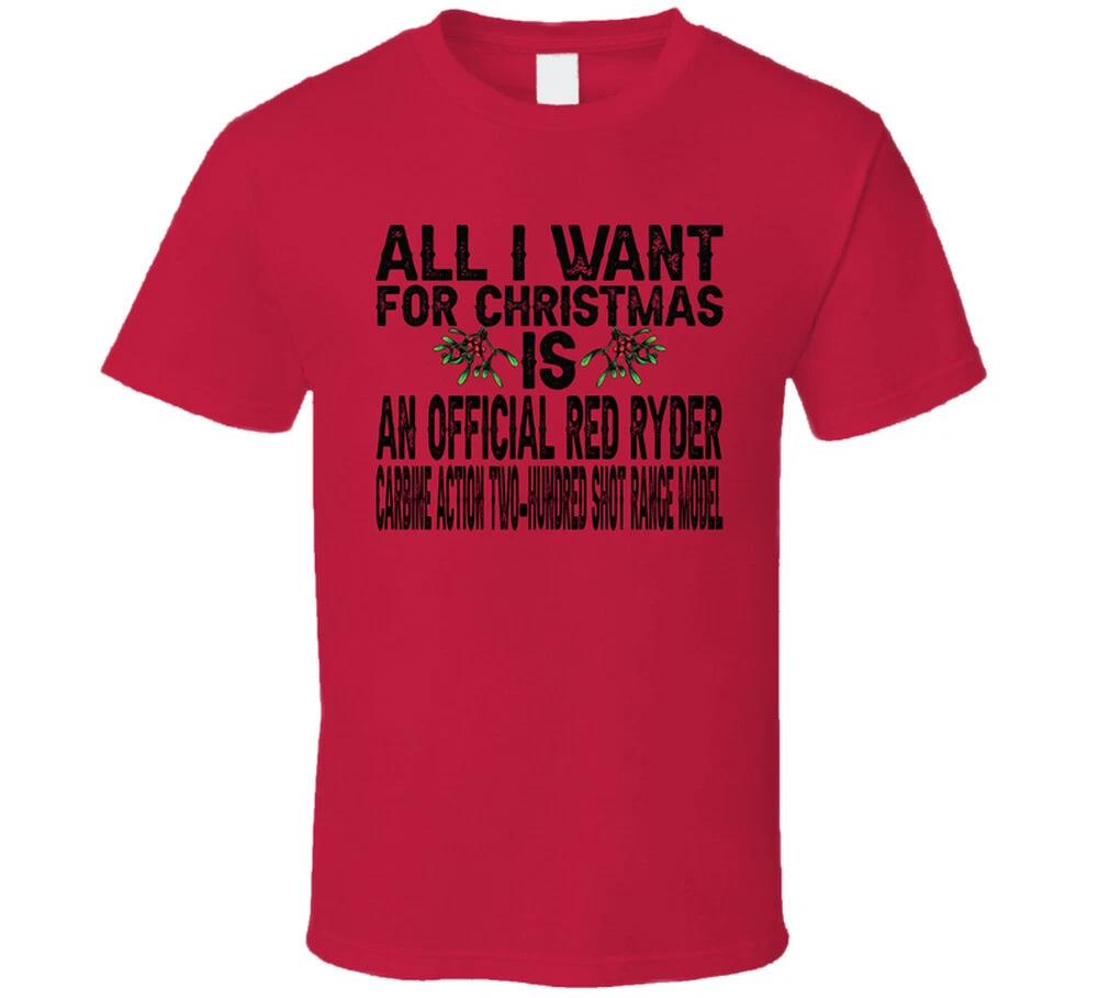 

All I Want For Christmas Is An Official Red Ryder Carbine Action T Shirt S