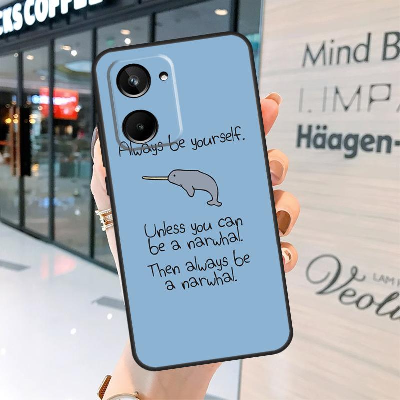 Cute Sea Narwhal Quotes Case For Realme 15 Pro 14 13 11 12 Pro Plus GT7 GT6 C55 C51 C53 C35 C33 C61 C65 C67 C71 C75