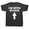 Lustige Ich bin mit Dumm und Pfeil nach oben Y2k Kleidung 100% Baumwolle Herrenbekleidung Original Herren T-Shirts Harajuku Goth Shirt