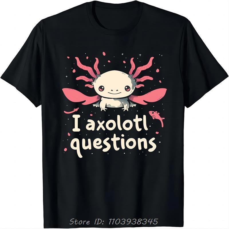 Black Tee with Adorable Axolotl - Funny Questions for A Laugh T-Shirt Oversized Unisex Tshirt Graphic T Shirtsunisex Clothes