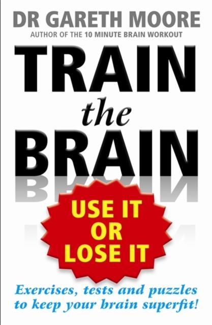 Use the brain. Brain use it. use it or lose it. train your brain. use or lose.