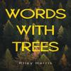Words With Trees by Riley Harris Paperback Book 9781804393109