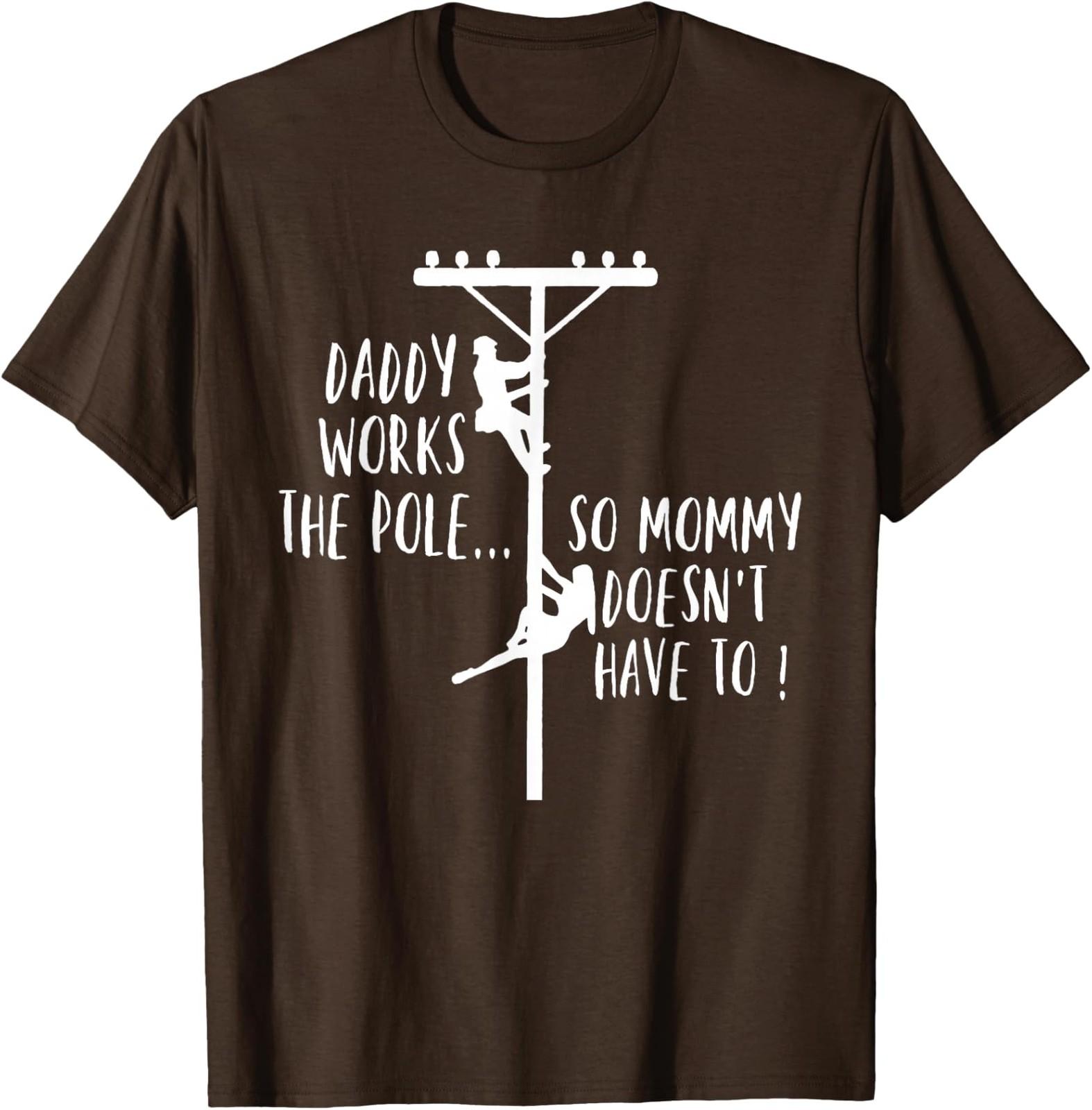 Daddy Works The Pole So Mommy Doesn t Have To Unisex T-Shirt S разноцветный