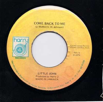 

7inch Record LITTLE JOHN - Come Back To Me NONE Harry J Records 1985 Jamaica Reggae, Ska & Dub Used