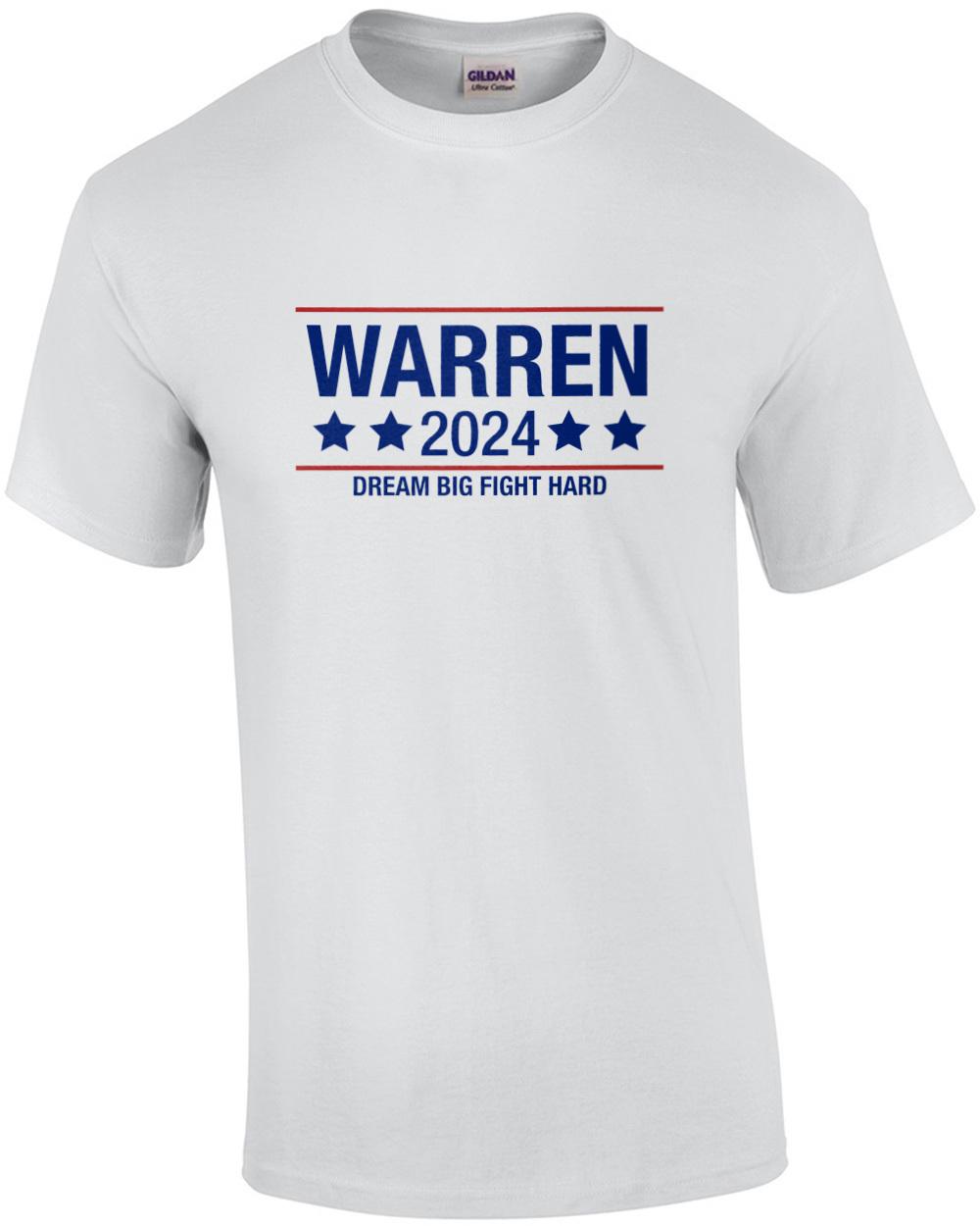 Warren 2024 Dream Big Fight Hard Shirt Unisex T-Shirt XXXXL