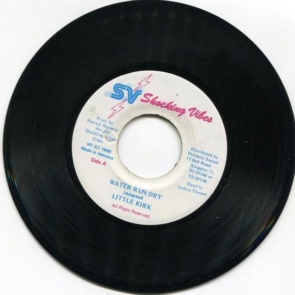 

7inch Record LITTLE KIRK Water Run Dry NONE Shocking Vibes 1995 Jamaica Reggae Ska Dub Used