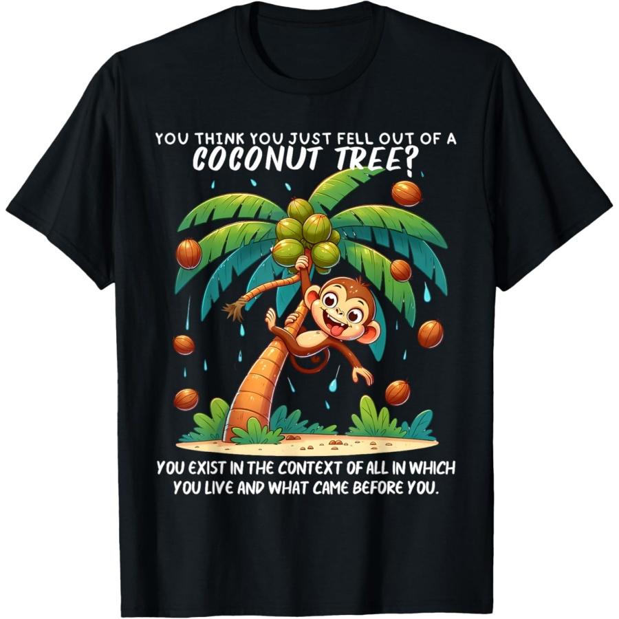 

Funny You Think You Just Fell Out Of A Coconut Tree Design T-Shirt XXXXXL чёрный