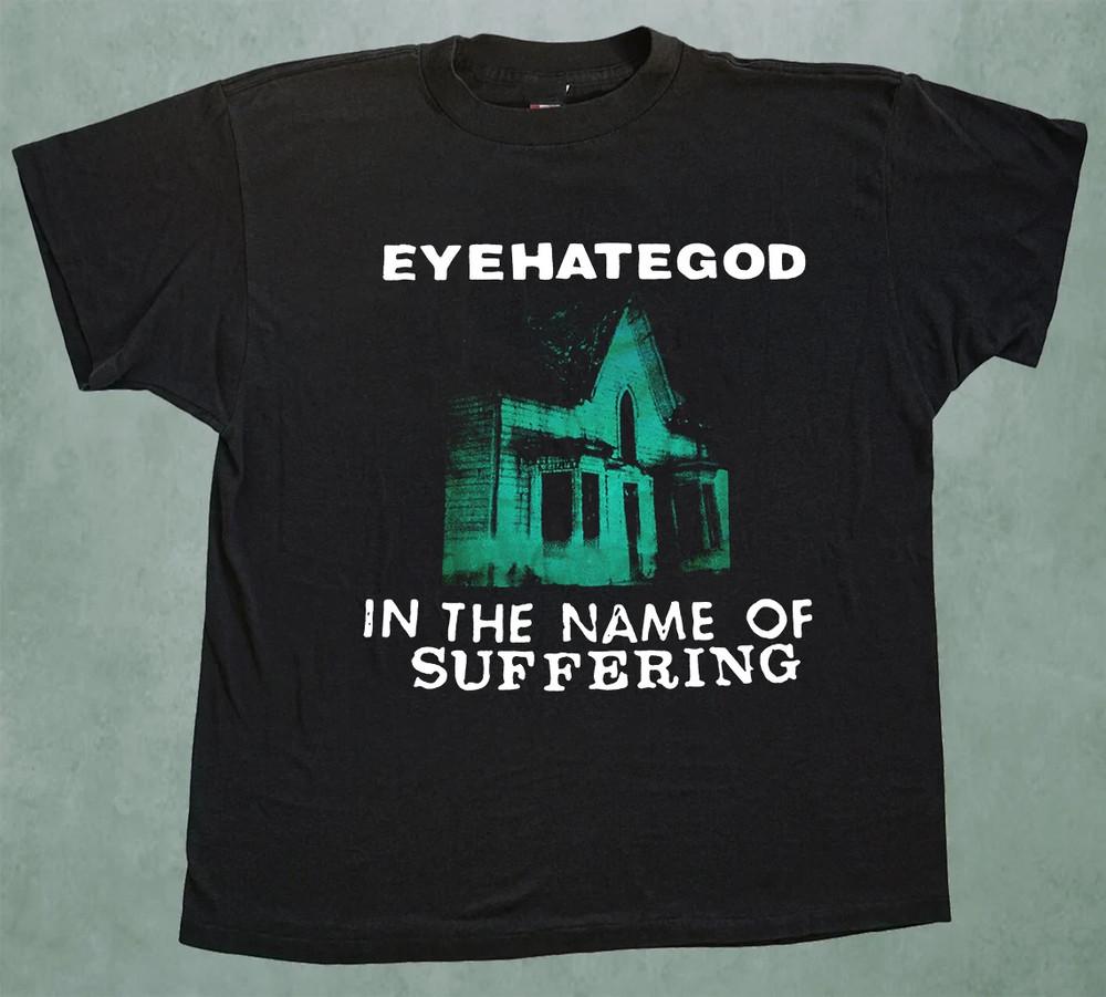 EYEHATEGOD In The Name Of Suffering Shirt Unisex Concert S to 5XL DO563 Unisex T-Shirt S