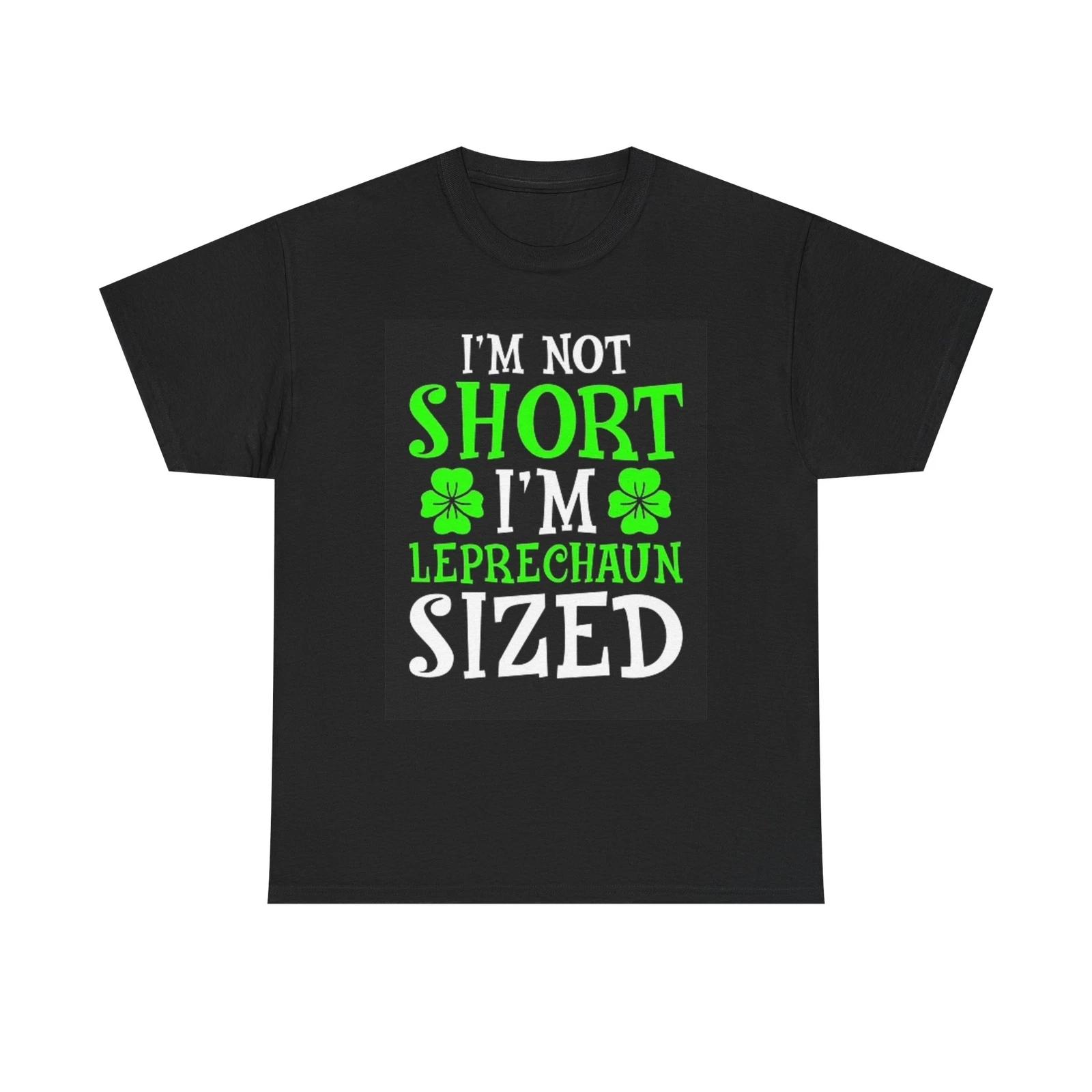 Men s and Women s T-shirts Leprechaun Sized Graphic S