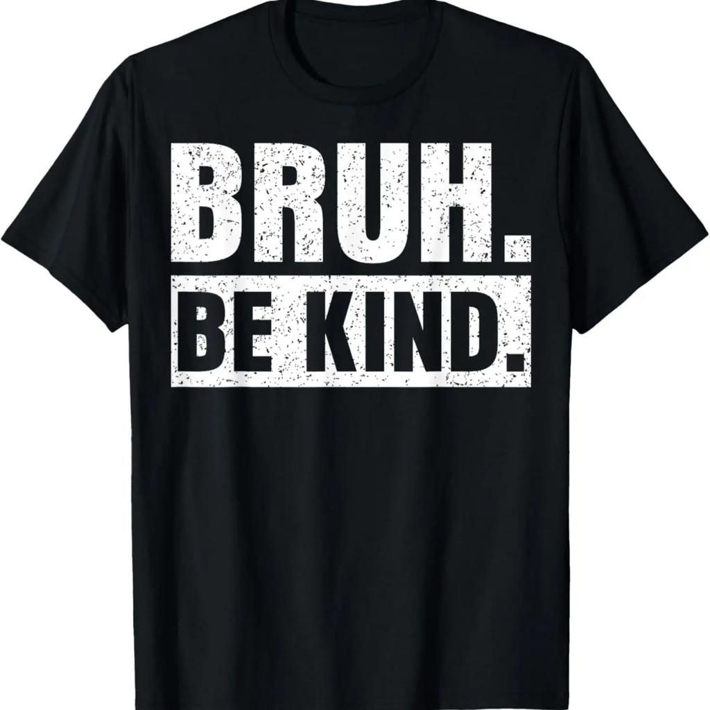 Bruh Be Kind Choose Kindness Anti Bullying T-Shirt