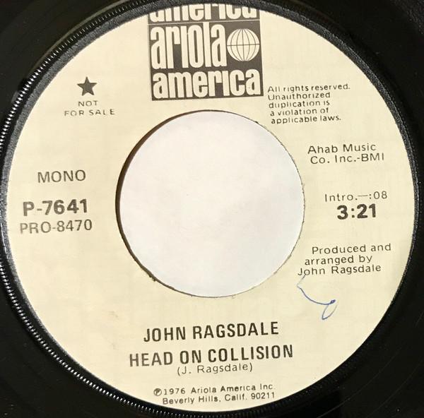 

7inch Record JOHN RAGSDALE - Head On Collision P7641 Ariola America 1976 US Rock Used