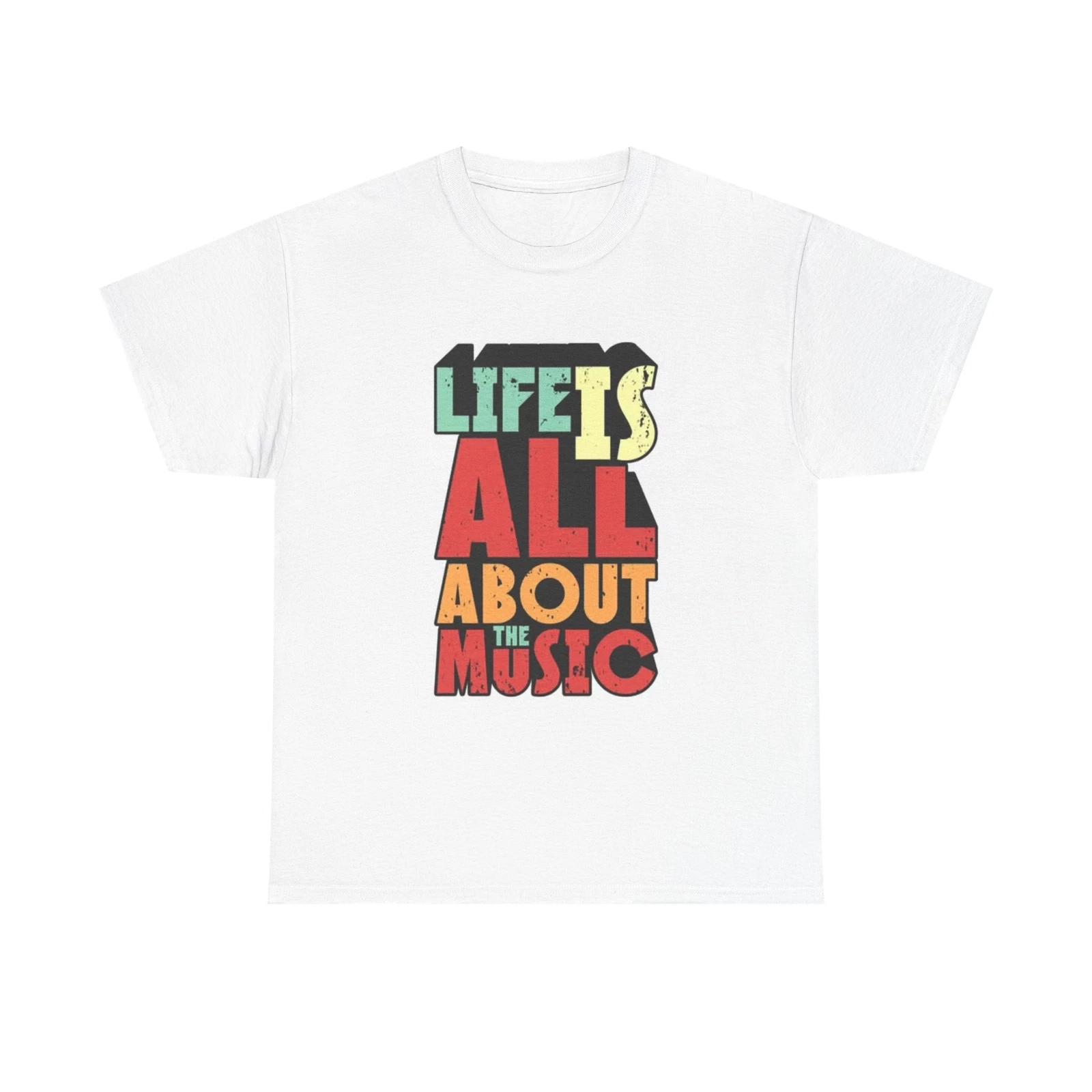Men s and Women s T-shirts Life Is All About The Music XXL