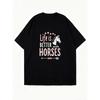 Oversized T-Shirt Black Life Is Better With Horses Horse Graphic And Text Print For Casual Wear And Equestrian Lovers