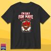 Gay For Maye T-Shirt Unisex Inspiriertes T-Shirt