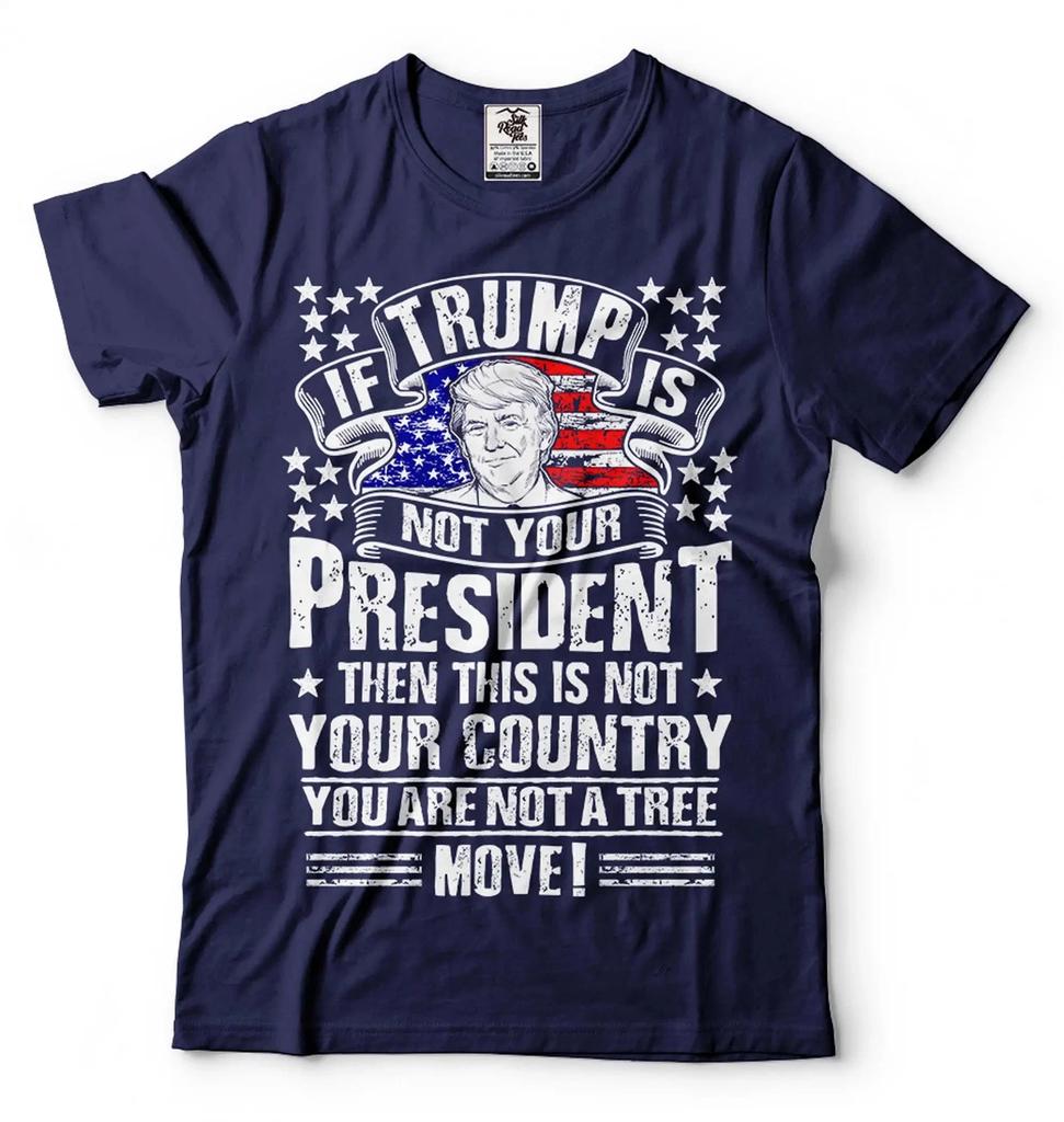If Trump Is Not Your President T-Shirt Trump 2024 Shirt Trump President Gift Tee