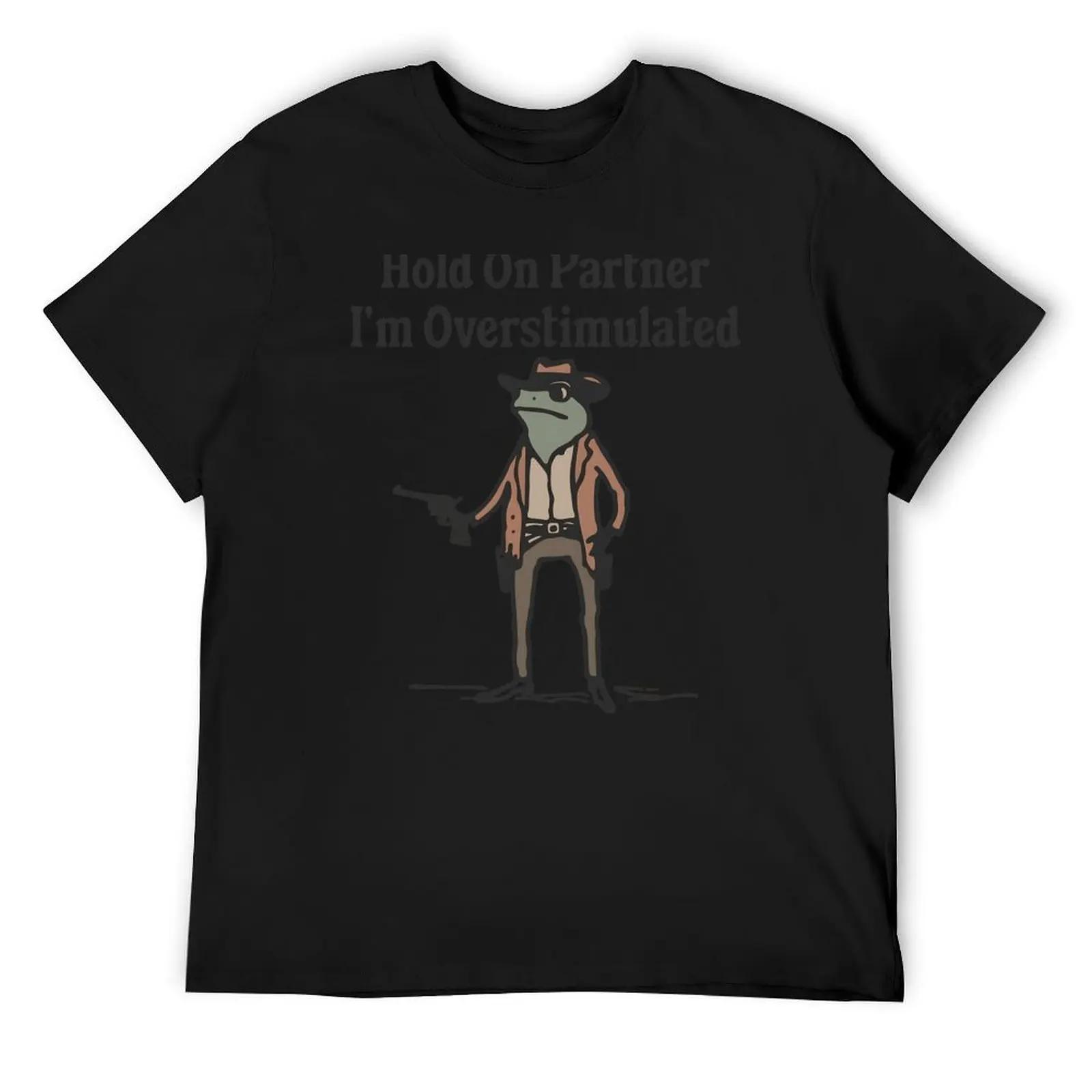 

Hold On Partner Im Overstimulated Cowboy Frog Vintage TShirt blanks cheap stuff cute clothes black tshirts for men 4XL