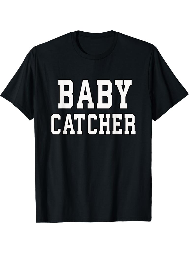 Funny Baby Catcher T-Shirt for Midwives Dads OBGYN Doctors T-Shirt