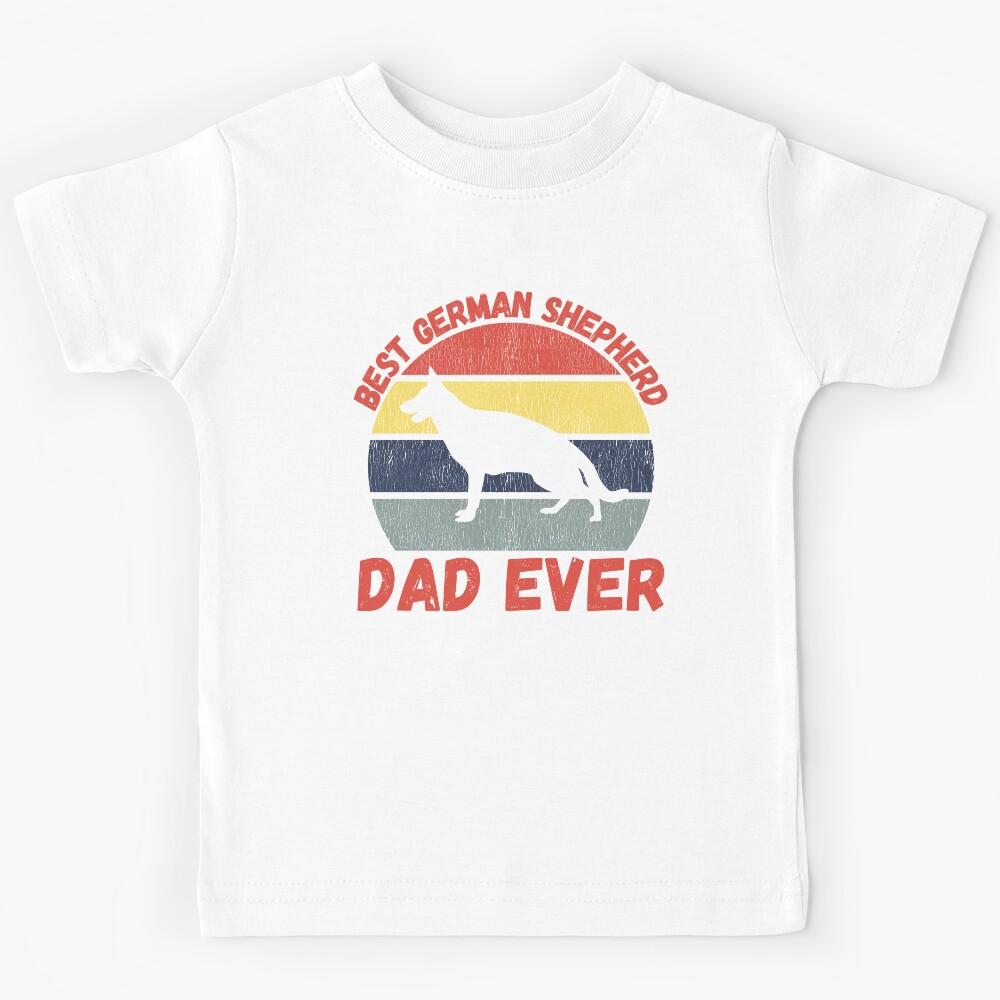 Best German Shepherd dad ever quote Funny Shepherd dad saying Kids T-Shirt 170