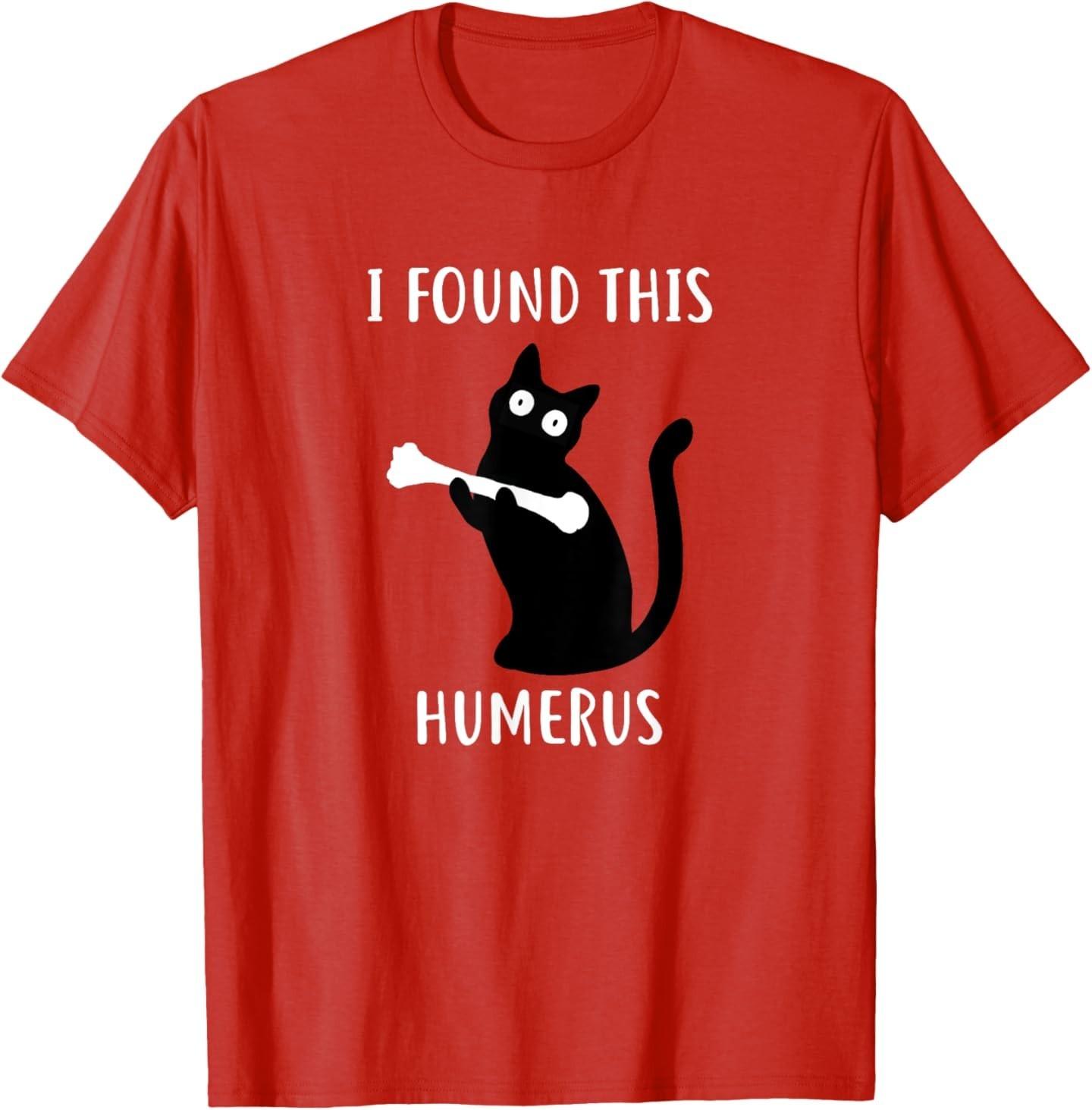 

Funny Graphic Tee I Found This Humerus Black Cat T-Shirt Mens Womens Tees Top M