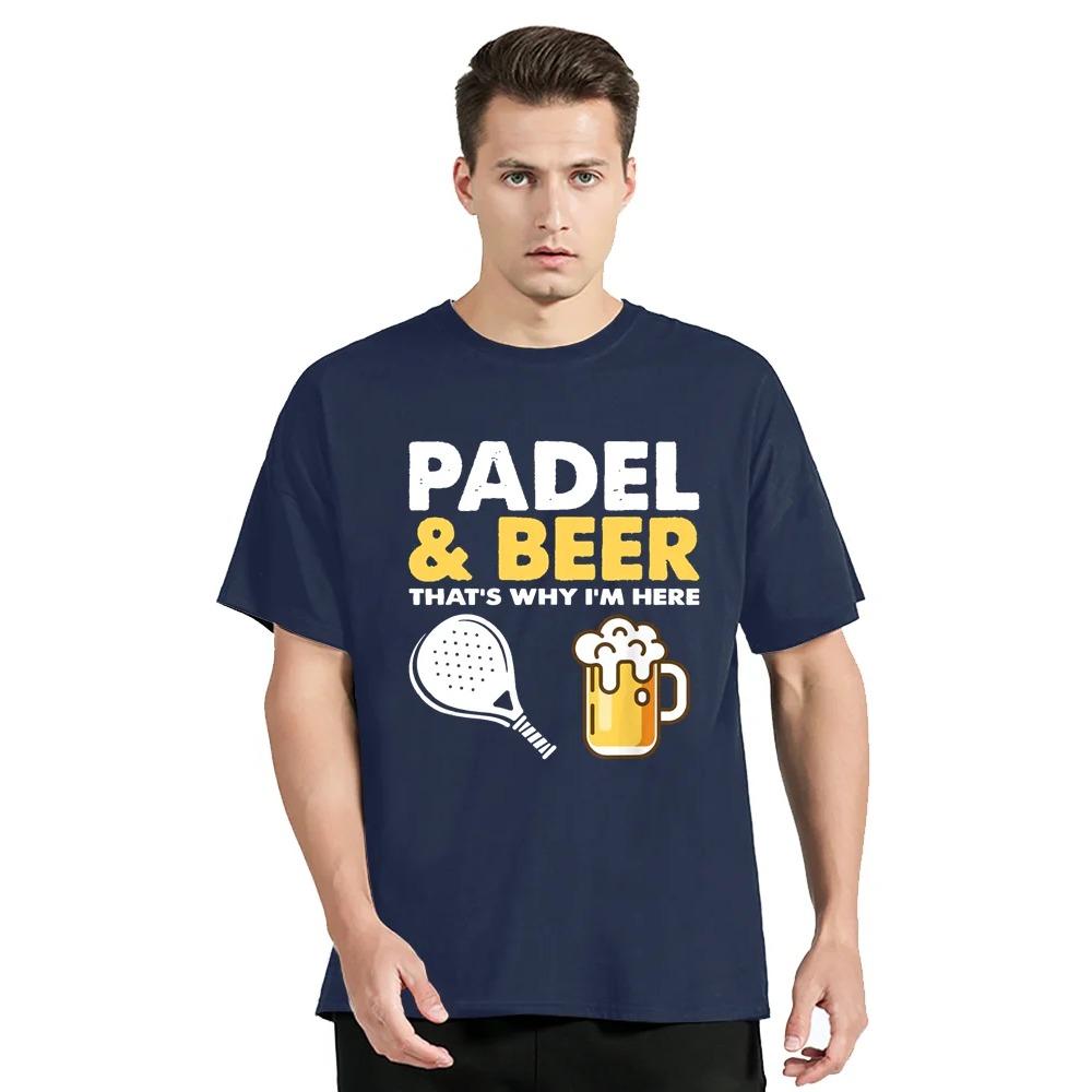 Funny Padel &amp Beer That's Why I'm Here Padel Tennis Rackets T-shirt Unisex Tops Cotton Tees Streetwear Oversized T Shirt