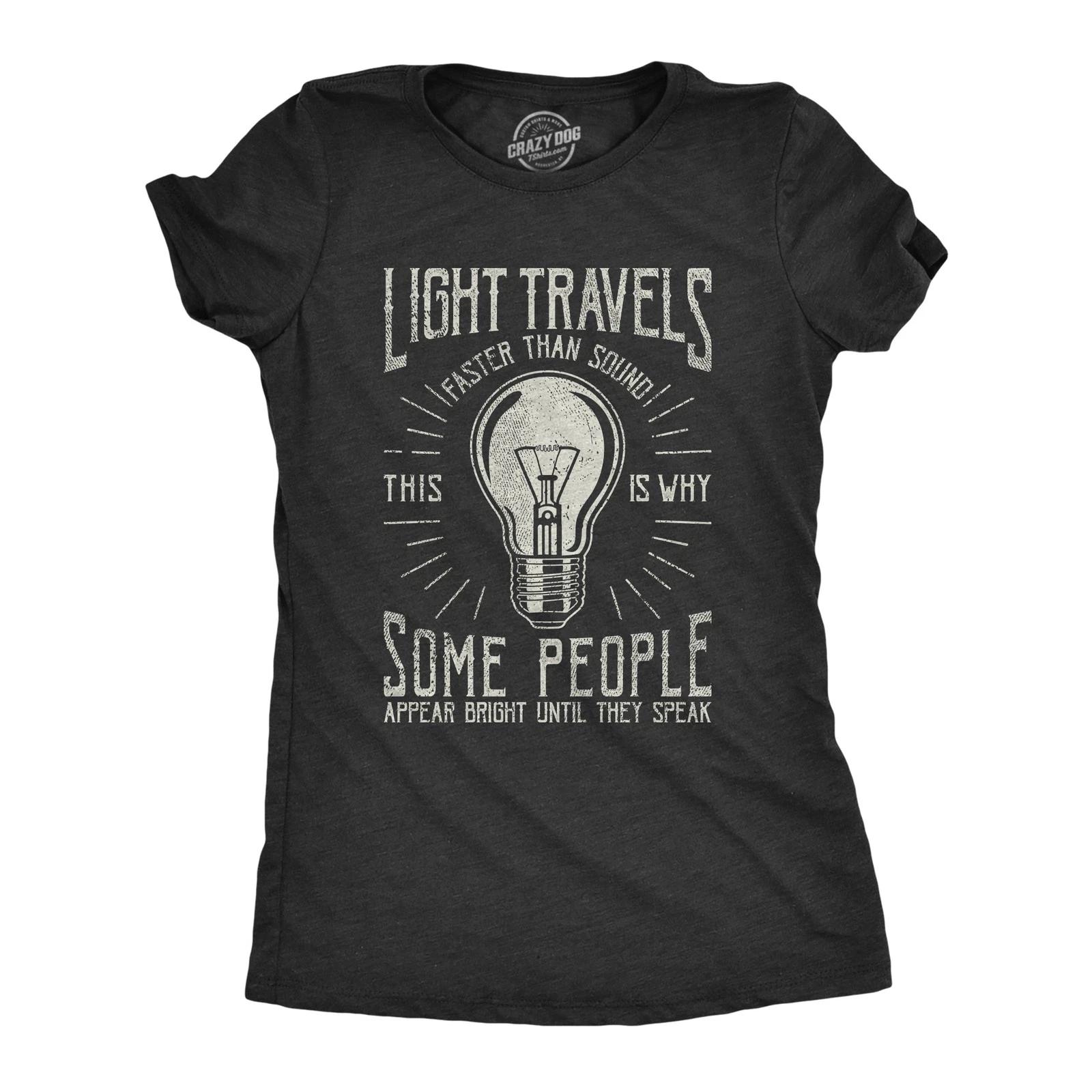 Womens Light Travels Faster T shirt Funny Insult Sarcastic Graphic Novelty M