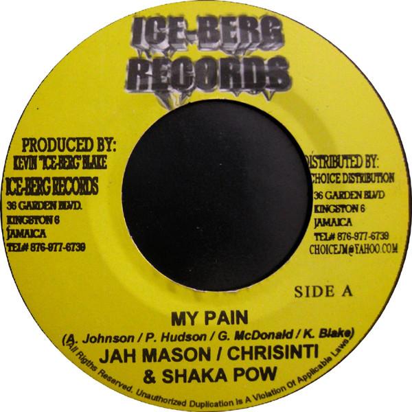

7inch Record JAH MASON / CHRISINTI & SHAKA POW - My Pain NONE Ice-Berg Record Jamaica Reggae, Ska & Dub Used