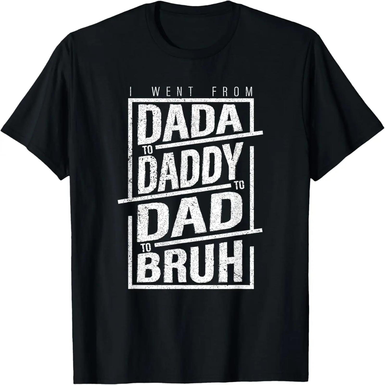 Dada Daddy Dad Bruh Fathers Day, Daddy Happy Cool Design T-Shirt S