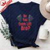 Do You Even Lift Bro Unisex Softstyle TShirt Graphic T Shirts Oversized T Shirt Harajuku Streetwear High Quality Cotton Tops