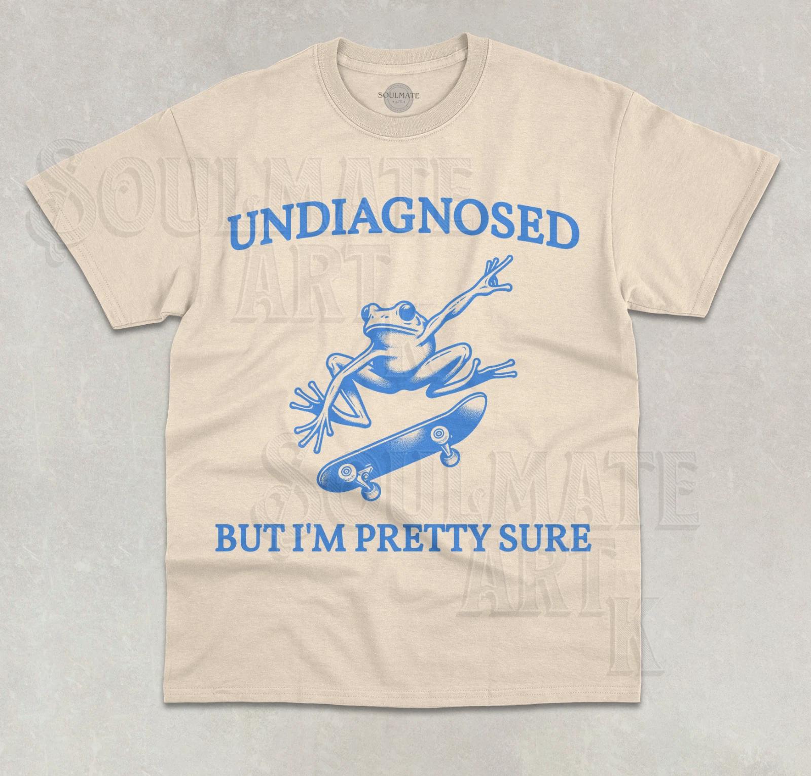 Undiaganosed But I m Pretty Sure T- Shirt Funny Frog Skating Unisex Graphic Shirt L