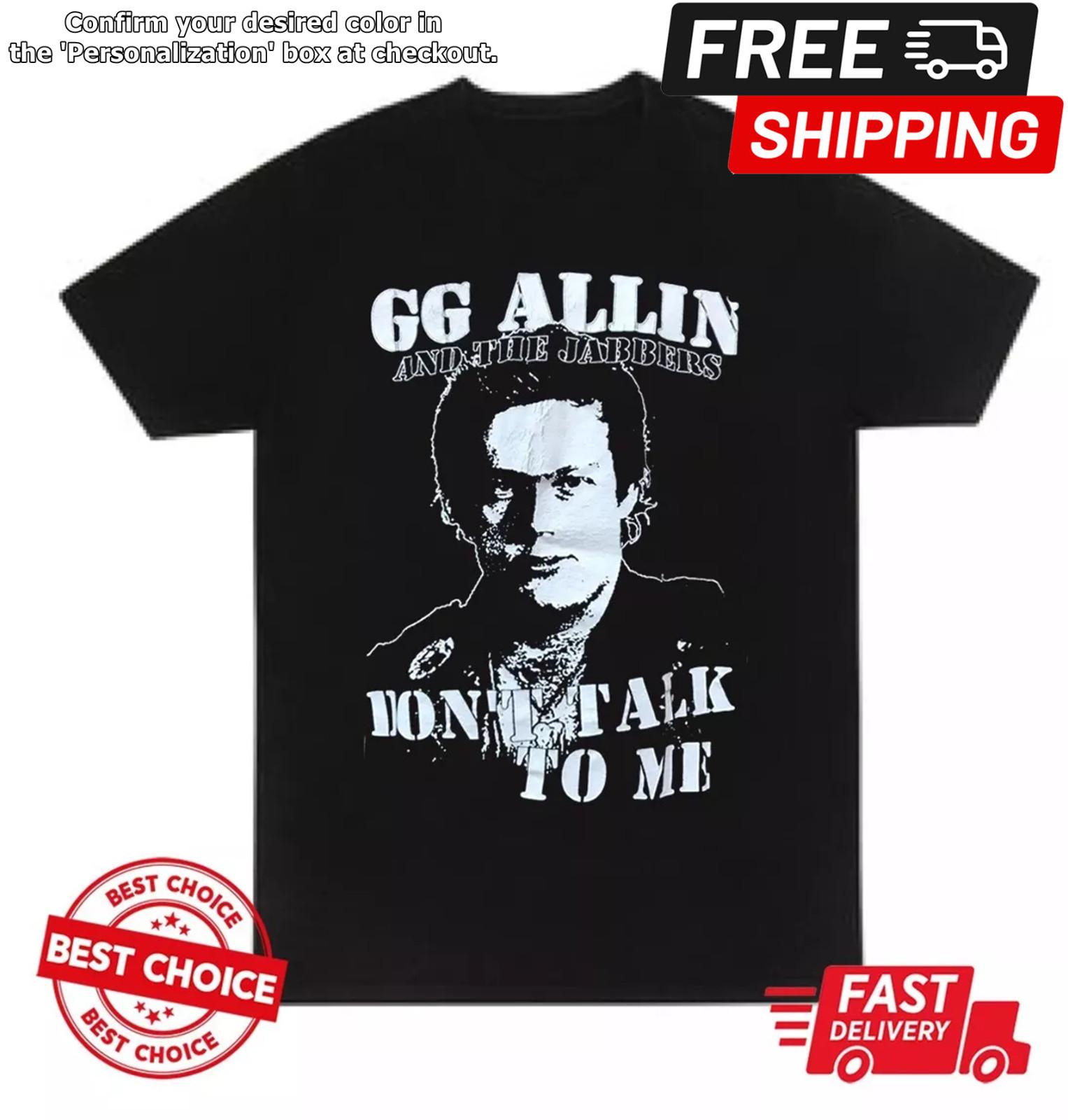 GG Allin and The Jabbers Dont Talk To me Unisex Black T-Shirt XXXL