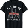 I'Ll Be In My Office Funny Auto Mechanic S Car Mechanics T Shirt