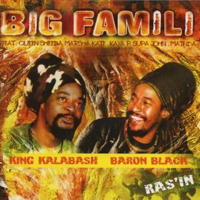 CD KING KALABASH, BARON BLACK - Big Famili BHMCD001 Black House Mus 2004 Francja Reggae, Ska & Dub