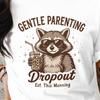 Gentle Parenting Dropout PNG, Funny Raccoon, Digital Download, Sarcastic Mom, PNG Clipart, Sublimation Design, Digital PNG, Gifts