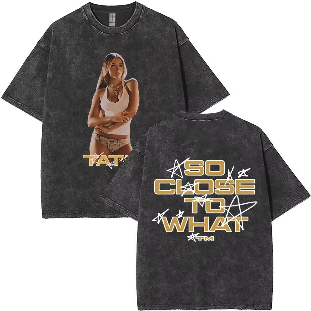 Tate McRae So Close To What I Think You Know What This Is Vintage Washed T Shirt Mens Women Miss Possessive Tour Tshirts